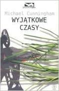 Wyjątkowe Czasy by Michael Cunningham