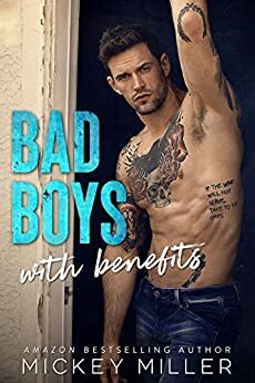 Bad Boys with Benefits: The Complete Collection by Mickey Miller
