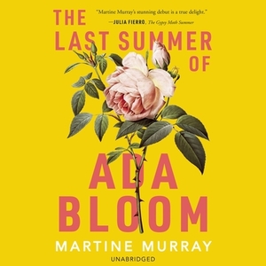 The Last Summer of ADA Bloom by Martine Murray