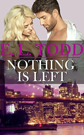 Nothing is Left by E.L. Todd