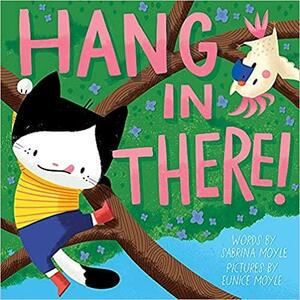 Hang in There! (a Hello!Lucky Book) by Hello!Lucky, Sabrina Moyle