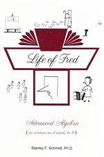Life of Fred Advanced Algebra Expanded Edition by Stanley F. Schmidt