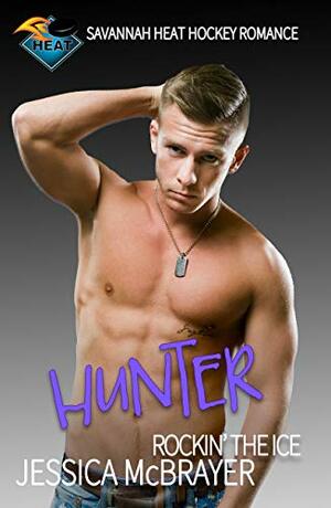 Hunter: Rockin' the Ice by Jessica McBrayer
