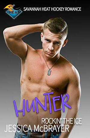 Hunter: Rockin' the Ice by Jessica McBrayer