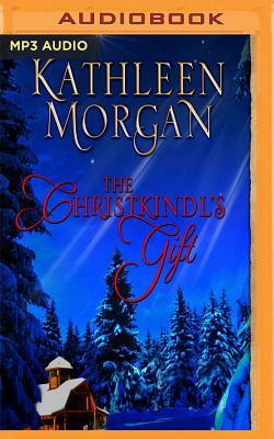 The Christkindl's Gift by Kathleen Morgan