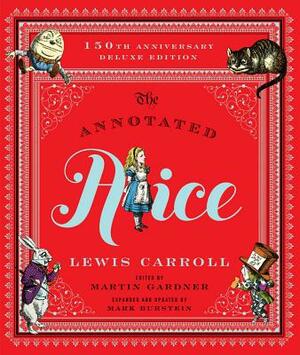 The Annotated Alice: 150th Anniversary Deluxe Edition by Lewis Carroll