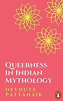 Queerness in Indian Mythology: by Devdutt Pattanaik