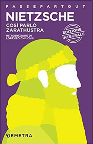 Così parlò Zarathustra. Ediz. integrale by Friedrich Nietzsche, Spectrum Classics