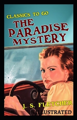 The Paradise Mystery Illustrated by J. S. Fletcher