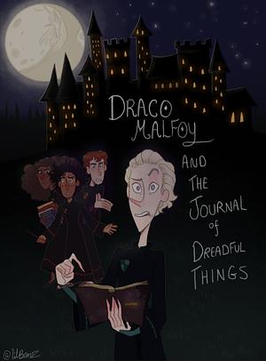 Draco Malfoy & the journal of dreadful things by Lilbeanz19