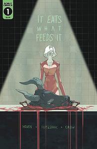 It Eats What Feeds It Vol. 1 by Max Hoven