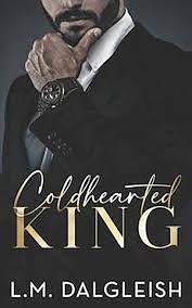 Coldhearted King by L.M. Dalgleish