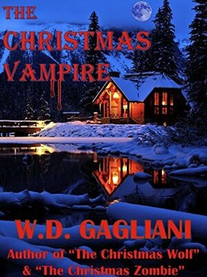 The Christmas Vampire by W.D. Gagliani
