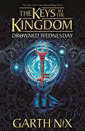 Drowned Wednesday by Garth Nix