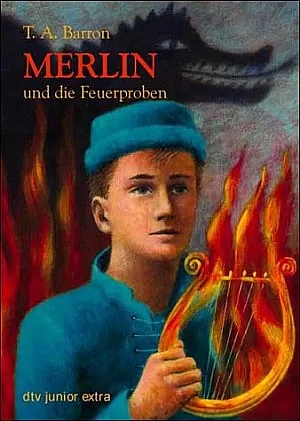 Merlin und die Feuerproben by T.A. Barron