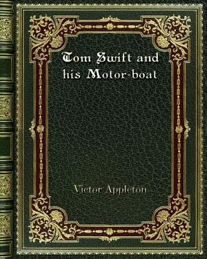 Tom Swift and his Motor-boat by Victor Appleton