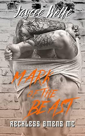 Mark of the Beast : Reckless Omens MC Book 4 by Jaycee Wolfe