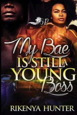 My Bae is Still a Young Boss by Rikenya Hunter