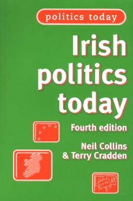 Irish Politics Today by Terry Cradden, Neil Collins