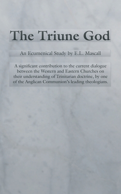 The Triune God by E. L. Mascall