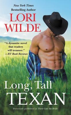 Long, Tall Texan (Previously Published as There Goes the Bride) by Lori Wilde