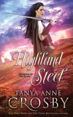 Highland Steel by Tanya Anne Crosby