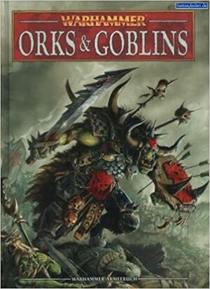 Warhammer Armies: Orcs and Goblins by Matthew Ward, Bill King
