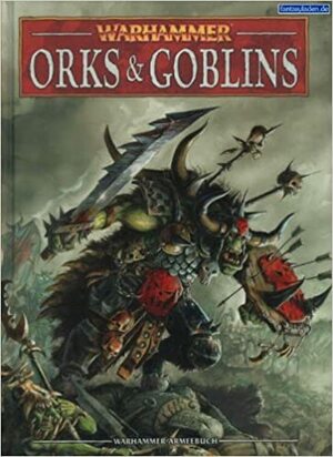 Warhammer Armies: Orcs and Goblins by Bill King, Matthew Ward