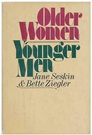 Older Women/younger Men by Bette Ziegler, Jane Seskin