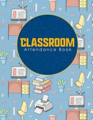 Classroom Attendance Book by Rogue Plus Publishing
