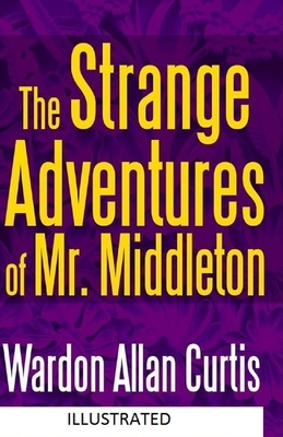 The Strange Adventures of Mr. Middleton Illustrated by Wardon Allan Curtis