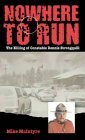 Nowhere to Run: The Killing of Constable Dennis Strongquill by Mike McIntyre