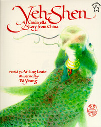 Yeh-Shen: A Cinderella Story from China by Ai-Ling Louie