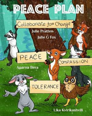 Peace Plan by Julie G. Fox, Julie Pratten, Aparna Bera