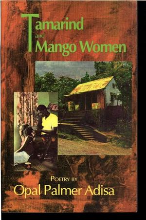 Tamarind and Mango Women: Poetry by Opal Palmer Adisa