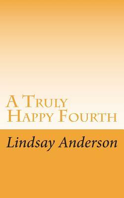 A Truly Happy Fourth by Lindsay Anderson