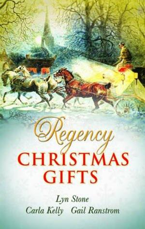 Regency Christmas Gifts by Lyn Stone, Gail Ranstrom