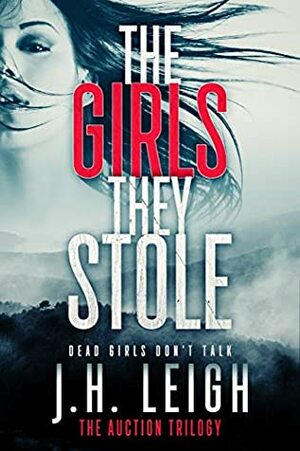 The Girls They Stole by Angel James, J.H. Leigh