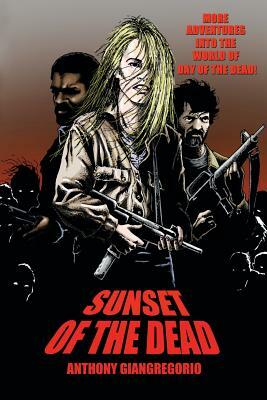 Sunset of the Dead: A Zombie Novel by Anthony Giangregorio