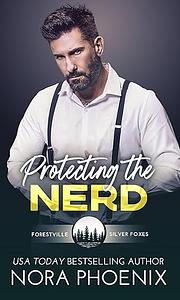 Protecting the Nerd by Nora Phoenix