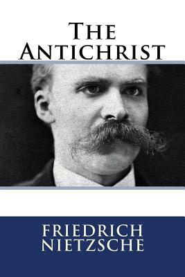 The Antichrist by Friedrich Nietzsche