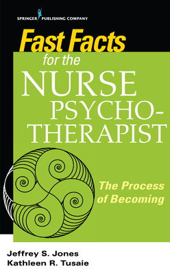 Fast Facts for the Nurse Psychotherapist: The Process of Becoming by 