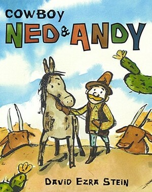 Cowboy Ned & Andy: A Paul Wiseman Book by David Ezra Stein
