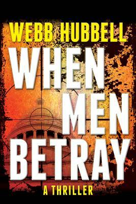 When Men Betray by Webb Hubbell