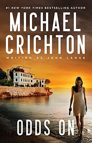 Odds On by Michael Crichton, John Lange