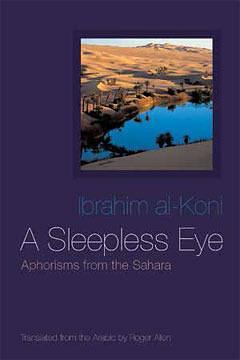 A Sleepless Eye: Aphorisms from the Sahara by إبراهيم الكوني, Roger Allen