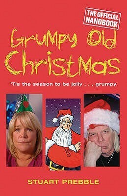 Grumpy Old Christmas by Stuart Prebble