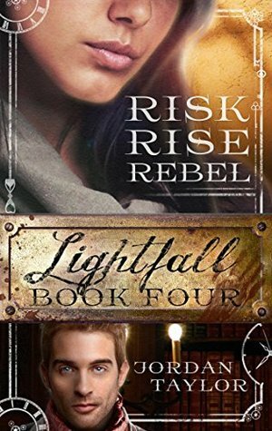 Lightfall Four: Risk, Rise, Rebel by Jordan Taylor