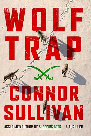 Wolf Trap: A Novel by Connor Sullivan