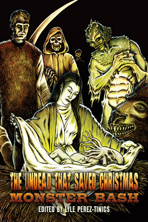 The Undead That Saved Christmas (Vol. 3 Monster Bash) by Gary McKenzie, Lyle Tinics